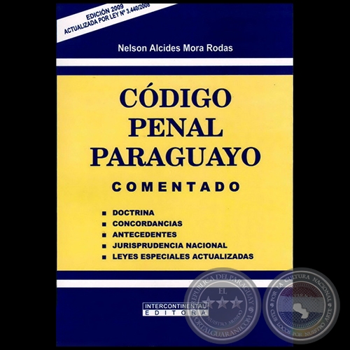 CÓDIGO PENAL PARAGUAYO - Autor: NELSON ALCIDES MORA RODAS - Año 2009